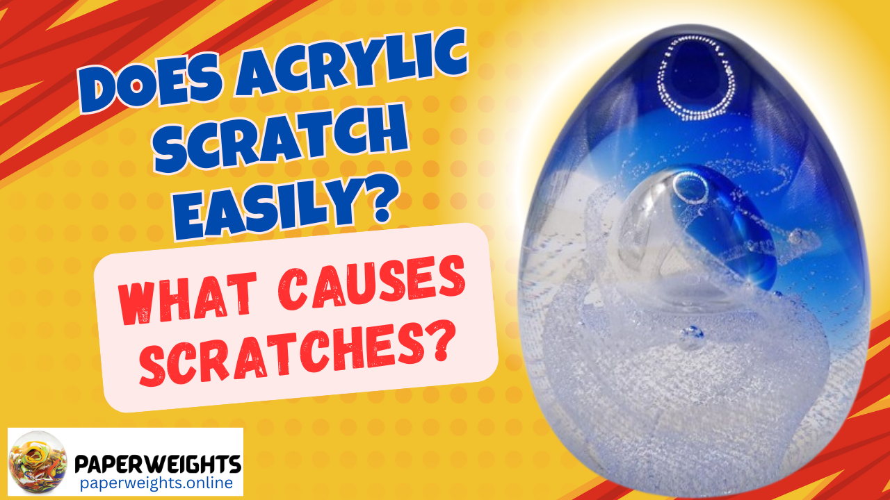 Does Acrylic Scratch easily What causes Scratches